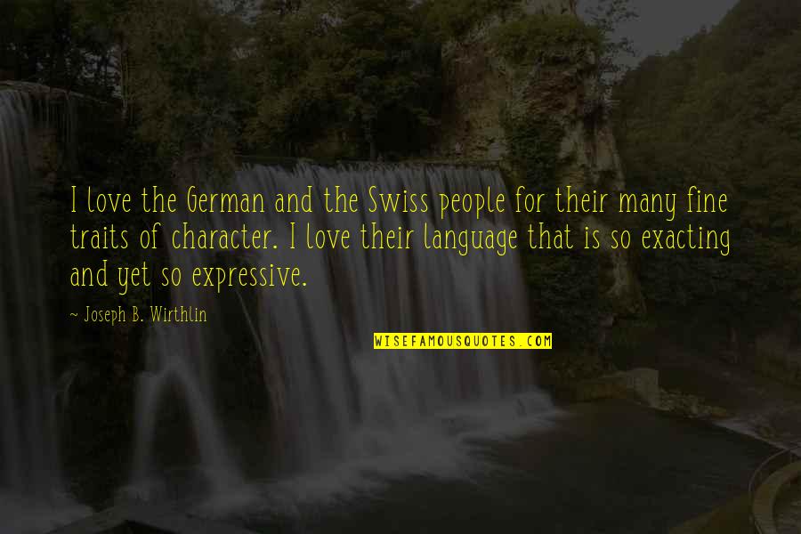Sapato Quotes By Joseph B. Wirthlin: I love the German and the Swiss people