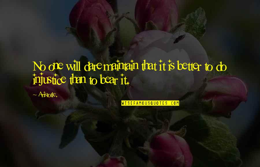 Sapere Quotes By Aristotle.: No one will dare maintain that it is