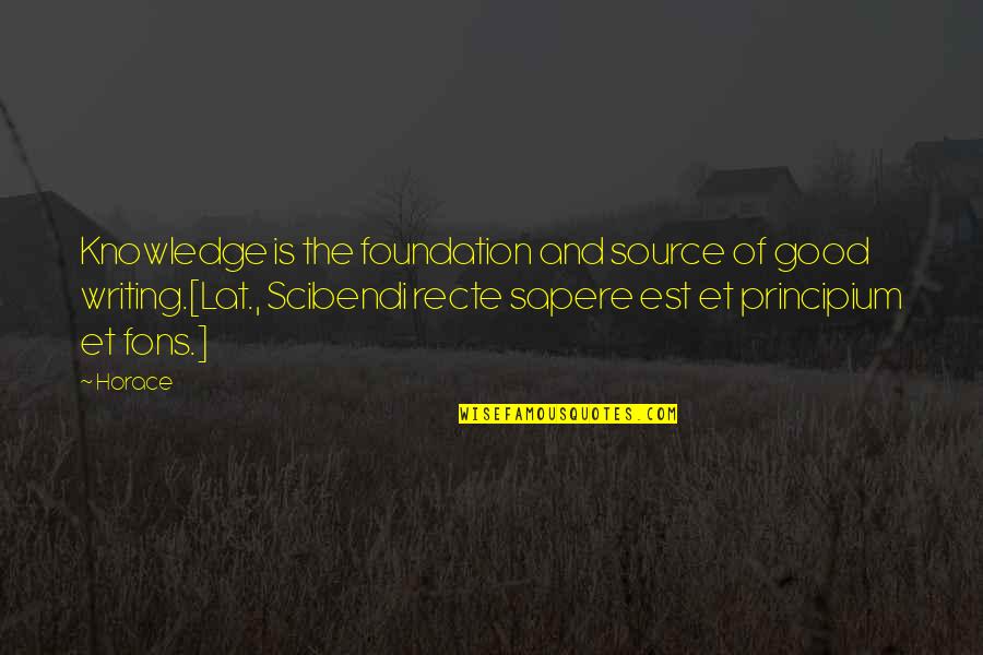 Sapere Quotes By Horace: Knowledge is the foundation and source of good