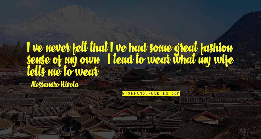 Saperlotte Quotes By Alessandro Nivola: I've never felt that I've had some great Saperlotte Quotes By Alessandro Nivola: I've never felt that I've had some great