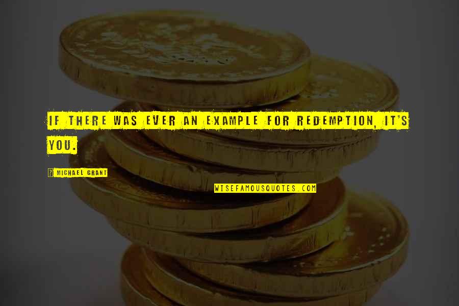 Saperstein Quotes By Michael Grant: If there was ever an example for redemption, Saperstein Quotes By Michael Grant: If there was ever an example for redemption,