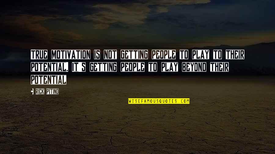 Saphead Movie Quotes By Rick Pitino: True motivation is not getting people to play Saphead Movie Quotes By Rick Pitino: True motivation is not getting people to play