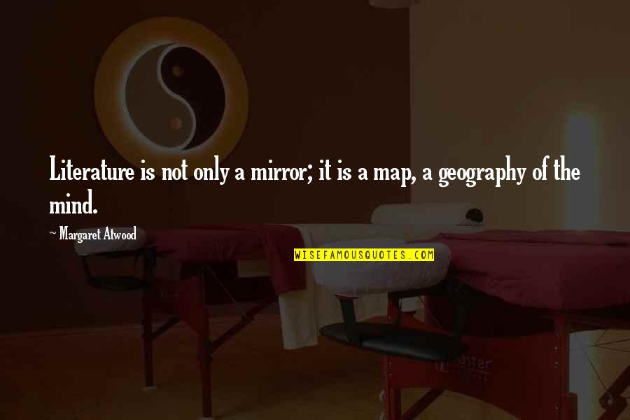 Saphie Webtoon Quotes By Margaret Atwood: Literature is not only a mirror; it is Saphie Webtoon Quotes By Margaret Atwood: Literature is not only a mirror; it is