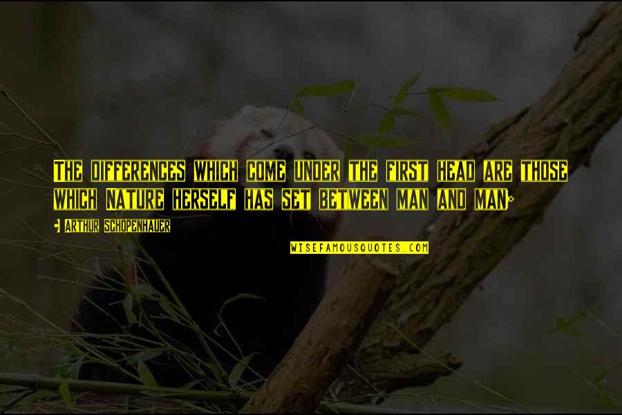 Saphira Mushu Quotes By Arthur Schopenhauer: The differences which come under the first head Saphira Mushu Quotes By Arthur Schopenhauer: The differences which come under the first head