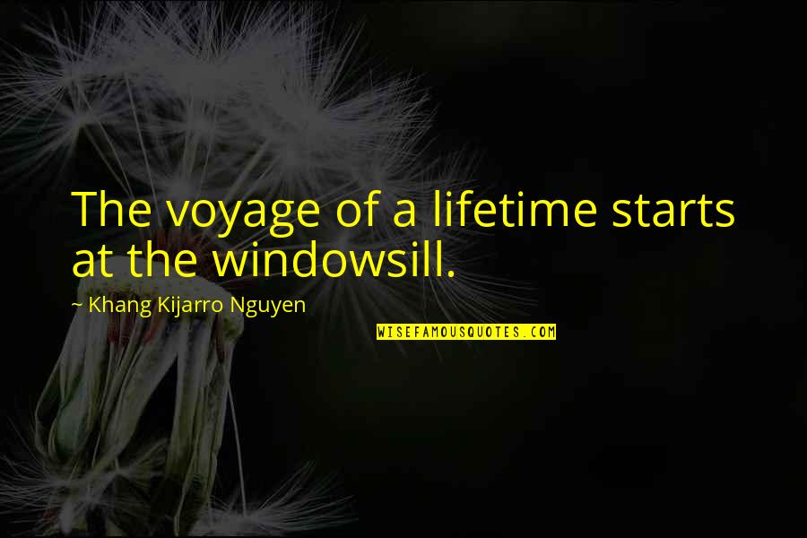 Sapieans Quotes By Khang Kijarro Nguyen: The voyage of a lifetime starts at the Sapieans Quotes By Khang Kijarro Nguyen: The voyage of a lifetime starts at the