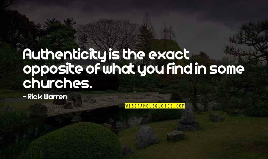 Sapins Liqueur Quotes By Rick Warren: Authenticity is the exact opposite of what you
