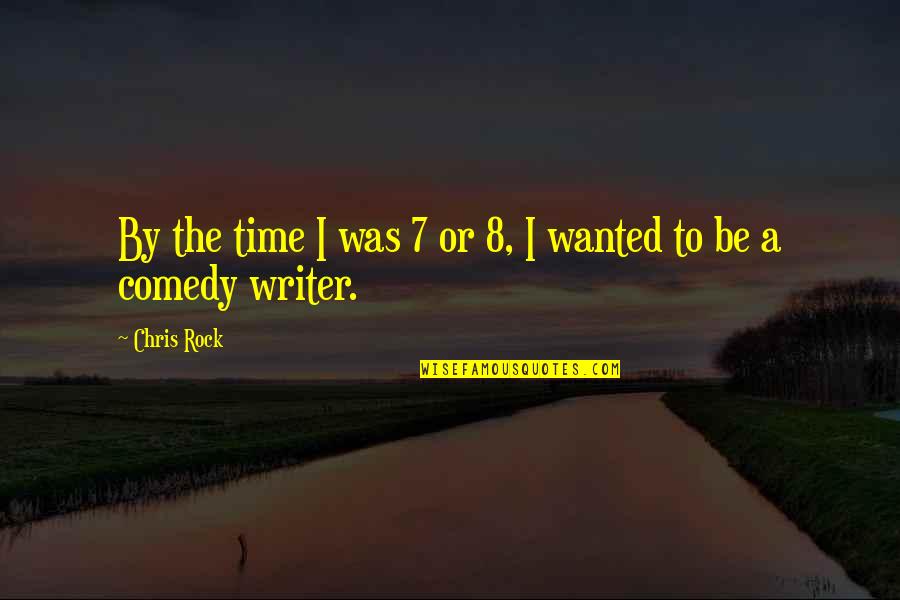 Sapolsyky's Quotes By Chris Rock: By the time I was 7 or 8,