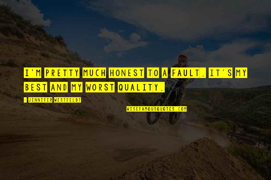 Sapotille Nantes Quotes By Jennifer Westfeldt: I'm pretty much honest to a fault. It's Sapotille Nantes Quotes By Jennifer Westfeldt: I'm pretty much honest to a fault. It's
