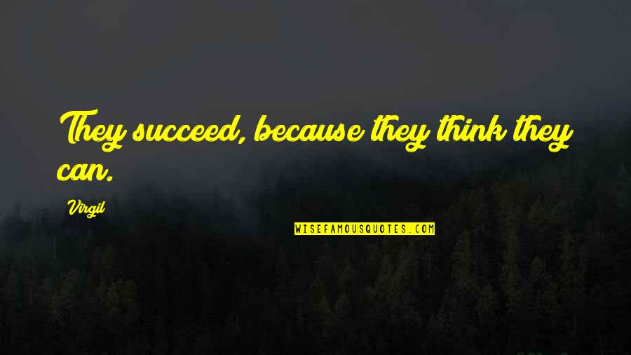 Sapphic Quotes By Virgil: They succeed, because they think they can.
