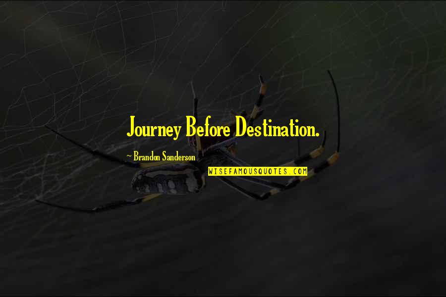 Sapphira Quotes By Brandon Sanderson: Journey Before Destination.