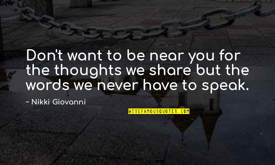 Sapphire Gem Quotes By Nikki Giovanni: Don't want to be near you for the Sapphire Gem Quotes By Nikki Giovanni: Don't want to be near you for the
