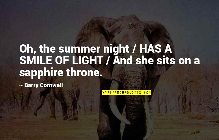Sapphire Quotes By Barry Cornwall: Oh, the summer night / HAS A SMILE