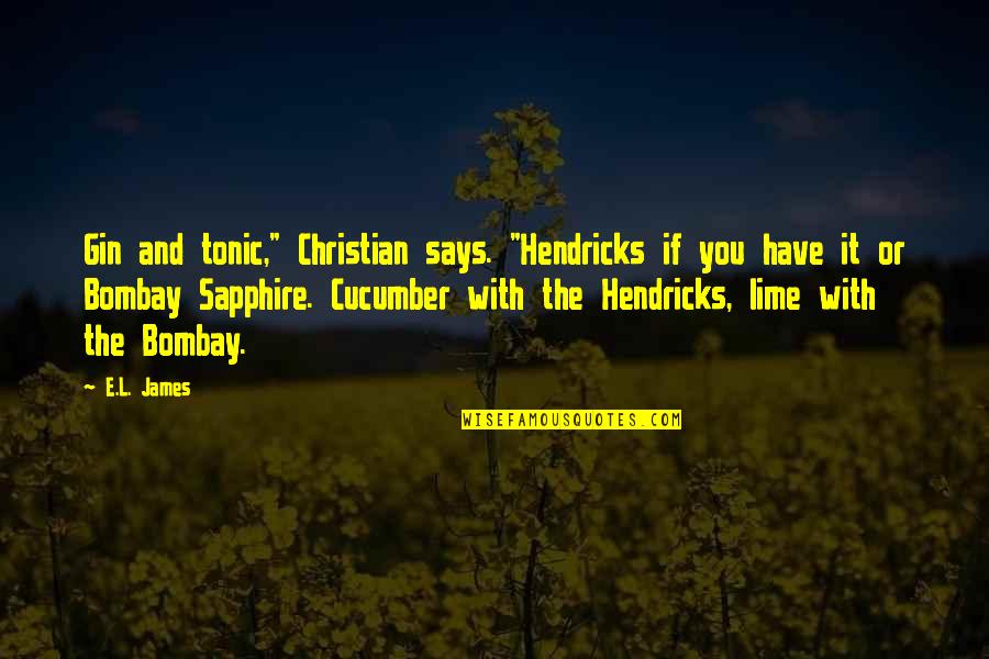 Sapphire Quotes By E.L. James: Gin and tonic," Christian says. "Hendricks if you