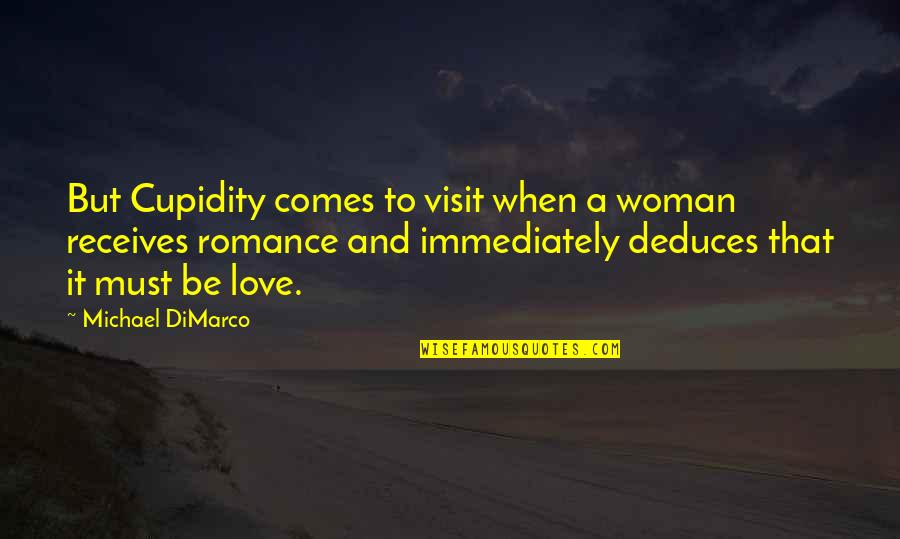 Sapphires Funny Quotes By Michael DiMarco: But Cupidity comes to visit when a woman