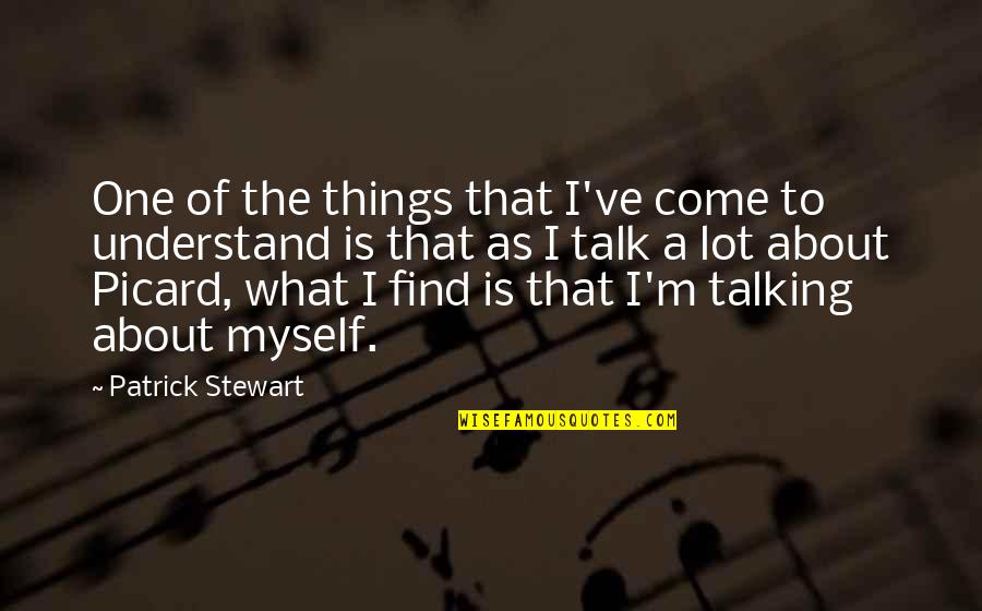 Sapphires Stolen Generation Quotes By Patrick Stewart: One of the things that I've come to