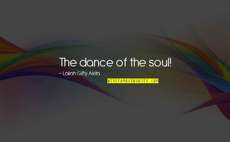 Sappho Anne Carson Quotes By Lailah Gifty Akita: The dance of the soul! Sappho Anne Carson Quotes By Lailah Gifty Akita: The dance of the soul!