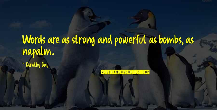 Sapphos Verse Quotes By Dorothy Day: Words are as strong and powerful as bombs, Sapphos Verse Quotes By Dorothy Day: Words are as strong and powerful as bombs,