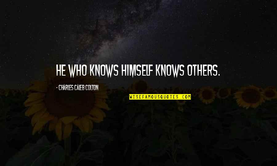 Sappy Mothers Day Quotes By Charles Caleb Colton: He who knows himself knows others.