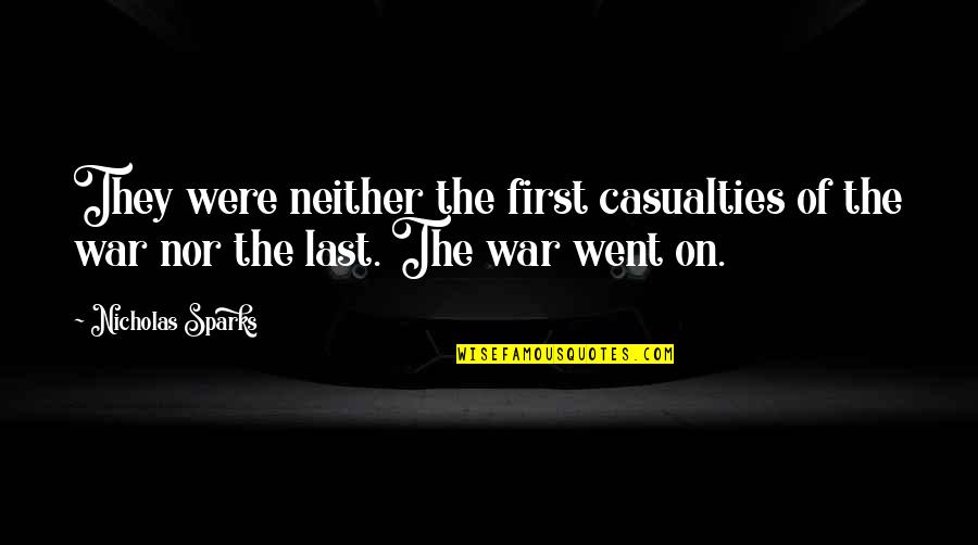 Saprophytes Synonym Quotes By Nicholas Sparks: They were neither the first casualties of the