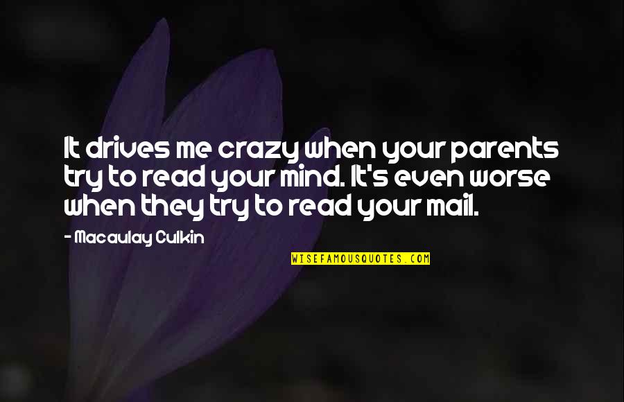 Sapru Birthday Quotes By Macaulay Culkin: It drives me crazy when your parents try