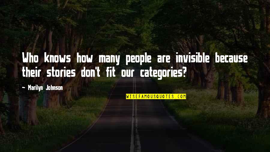 Sapru Report Quotes By Marilyn Johnson: Who knows how many people are invisible because