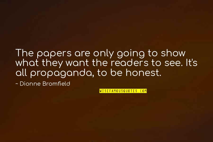 Saptsrungi Quotes By Dionne Bromfield: The papers are only going to show what