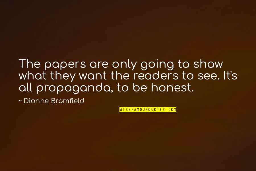 Saptsrungi Quotes By Dionne Bromfield: The papers are only going to show what Saptsrungi Quotes By Dionne Bromfield: The papers are only going to show what