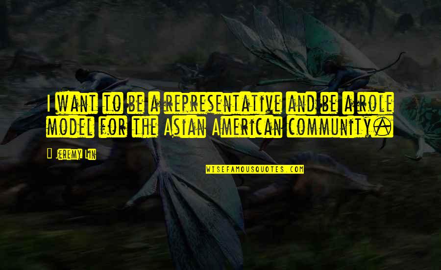 Saqlain Akbar Quotes By Jeremy Lin: I want to be a representative and be