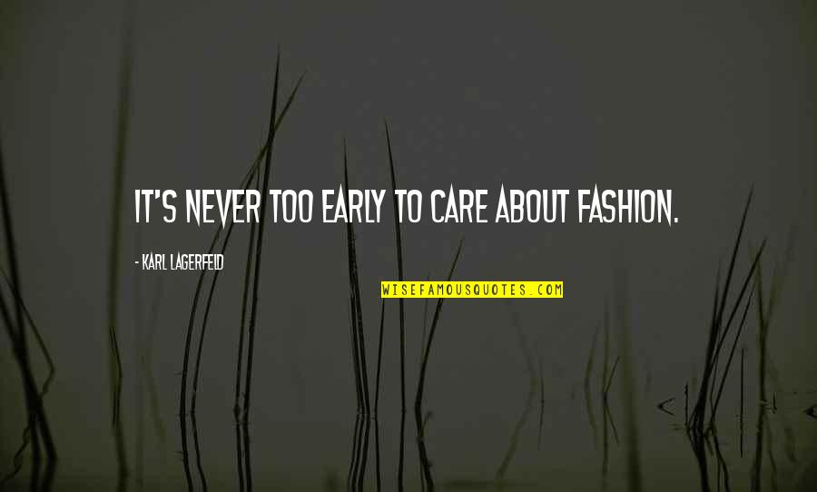 Saque Emergencial Fgts Quotes By Karl Lagerfeld: It's never too early to care about fashion. Saque Emergencial Fgts Quotes By Karl Lagerfeld: It's never too early to care about fashion.