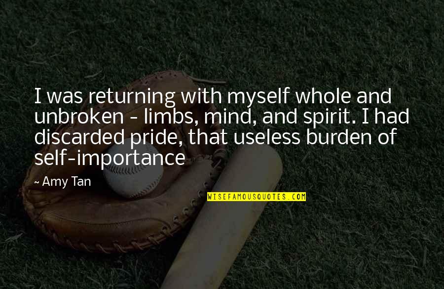 Saquen Quotes By Amy Tan: I was returning with myself whole and unbroken