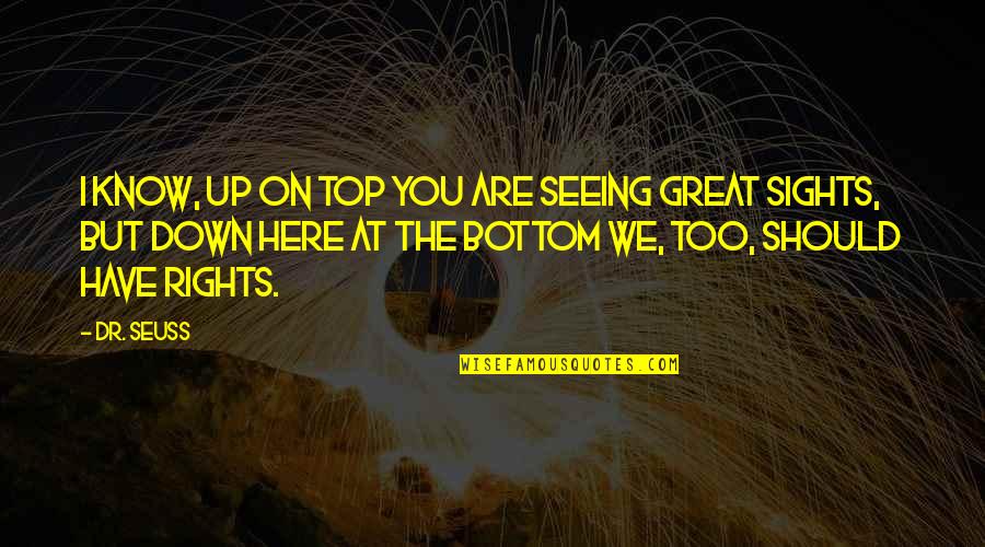 Sar Form Quotes By Dr. Seuss: I know, up on top you are seeing