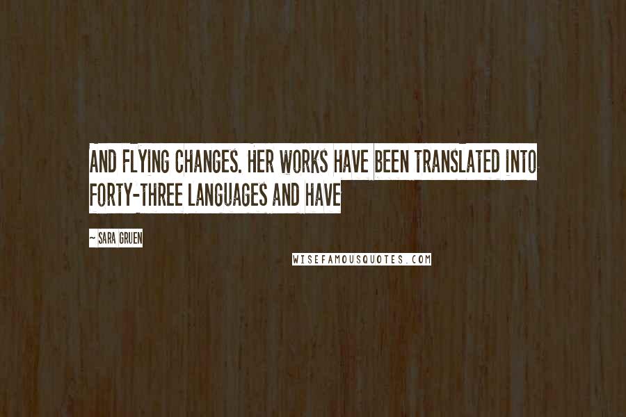 Sara Gruen quotes: And Flying Changes. Her works have been translated into forty-three languages and have