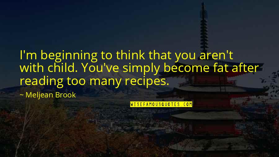 Sara Suleri Quotes By Meljean Brook: I'm beginning to think that you aren't with Sara Suleri Quotes By Meljean Brook: I'm beginning to think that you aren't with