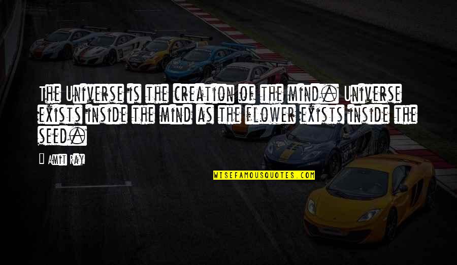Sarabeths West Quotes By Amit Ray: The Universe is the creation of the mind. Sarabeths West Quotes By Amit Ray: The Universe is the creation of the mind.