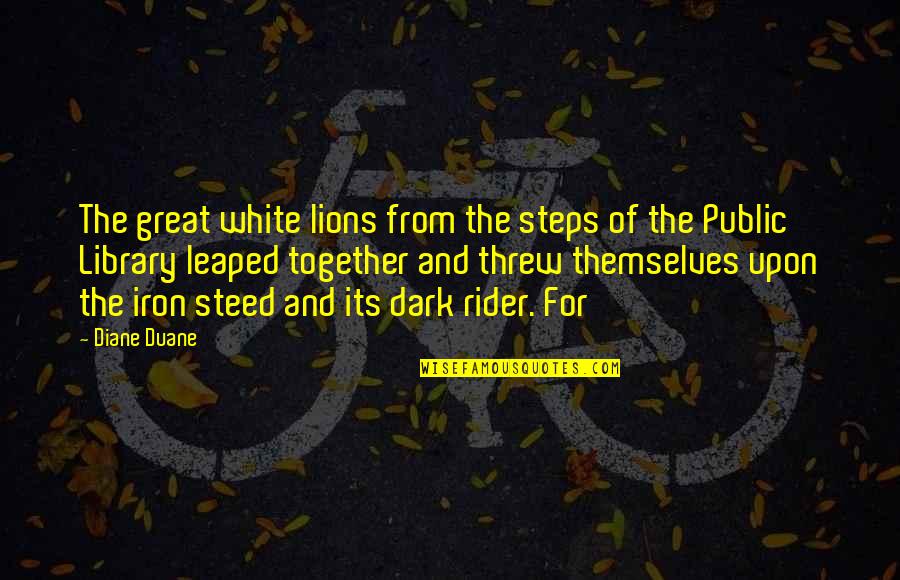 Saracen Bikes Quotes By Diane Duane: The great white lions from the steps of Saracen Bikes Quotes By Diane Duane: The great white lions from the steps of