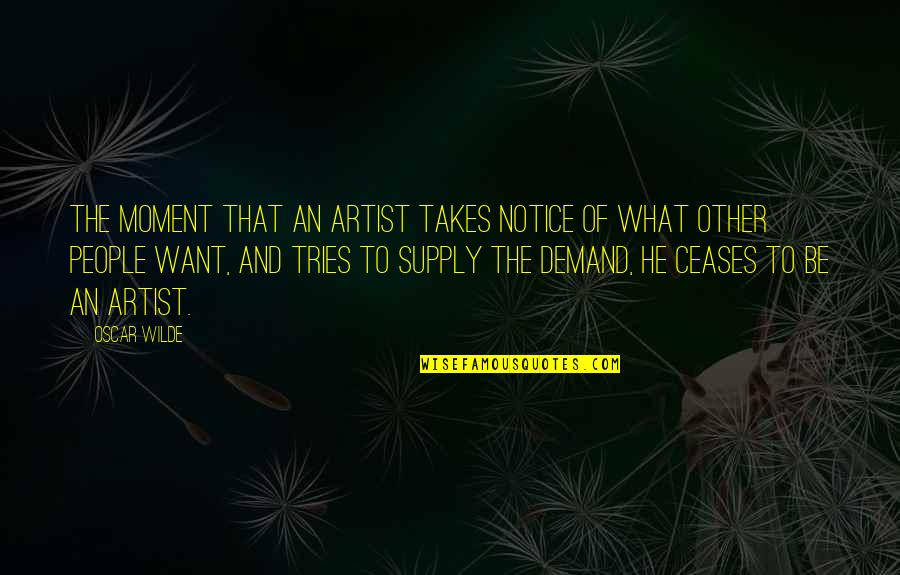 Saraceno Disposal Quotes By Oscar Wilde: The moment that an artist takes notice of