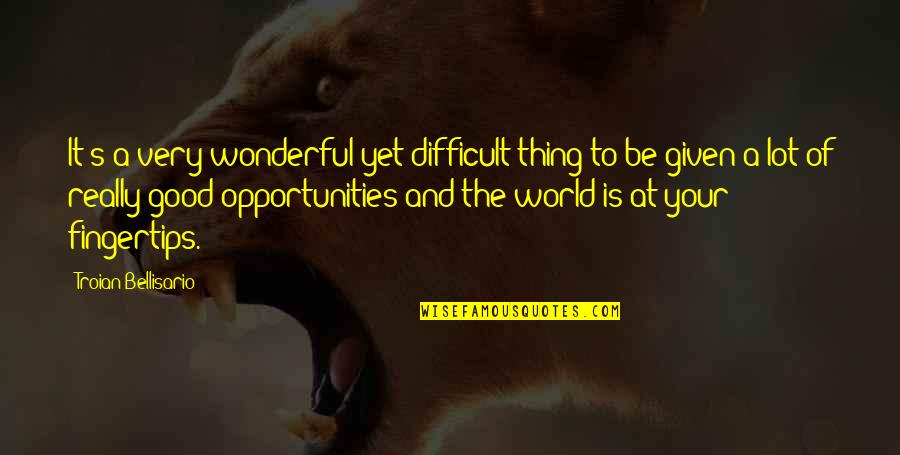 Saracini Contractors Quotes By Troian Bellisario: It's a very wonderful yet difficult thing to Saracini Contractors Quotes By Troian Bellisario: It's a very wonderful yet difficult thing to