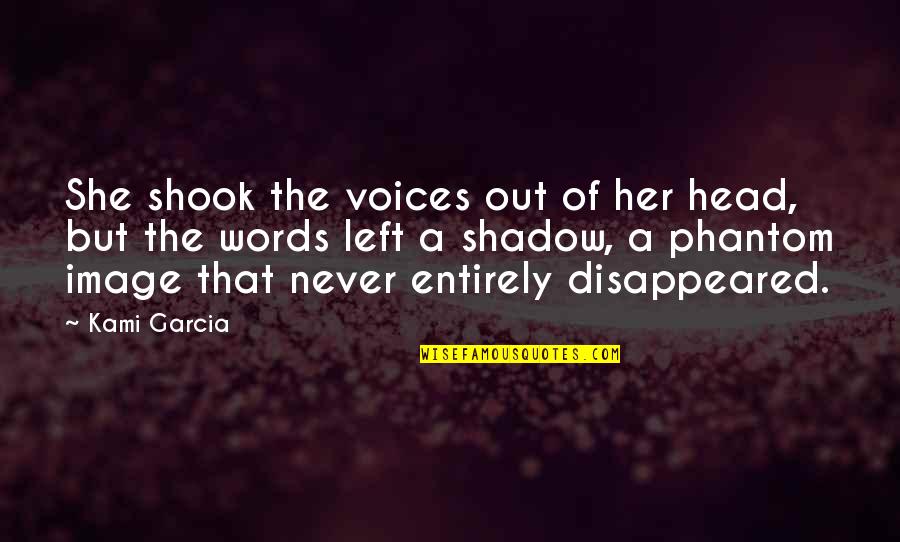 Sarafine Quotes By Kami Garcia: She shook the voices out of her head,