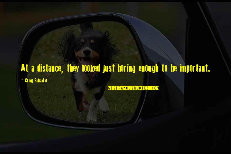 Sarah Kane Cleansed Quotes By Craig Schaefer: At a distance, they looked just boring enough Sarah Kane Cleansed Quotes By Craig Schaefer: At a distance, they looked just boring enough
