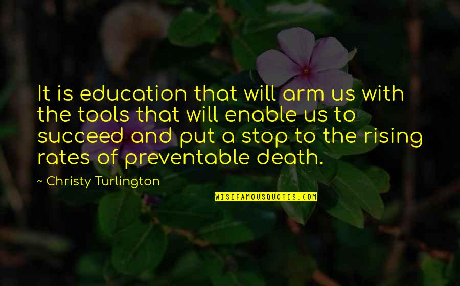 Sarah Kofman Quotes By Christy Turlington: It is education that will arm us with