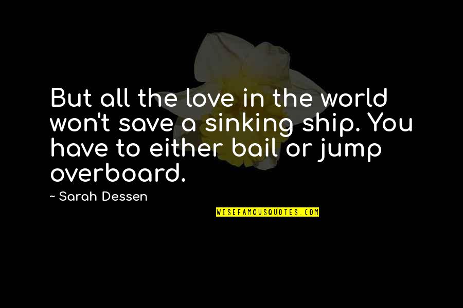 Sarah Love Quotes By Sarah Dessen: But all the love in the world won't