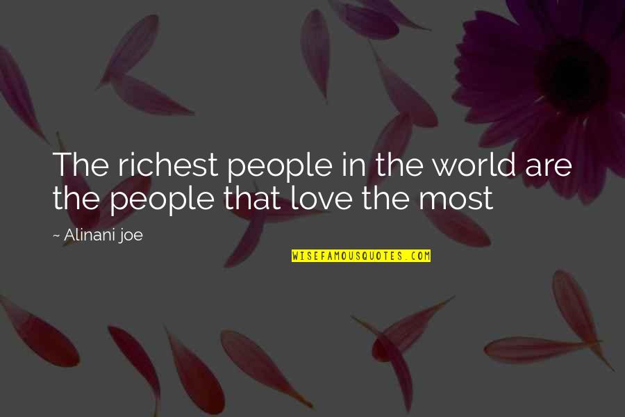 Sarah Mae Manning Quotes By Alinani Joe: The richest people in the world are the