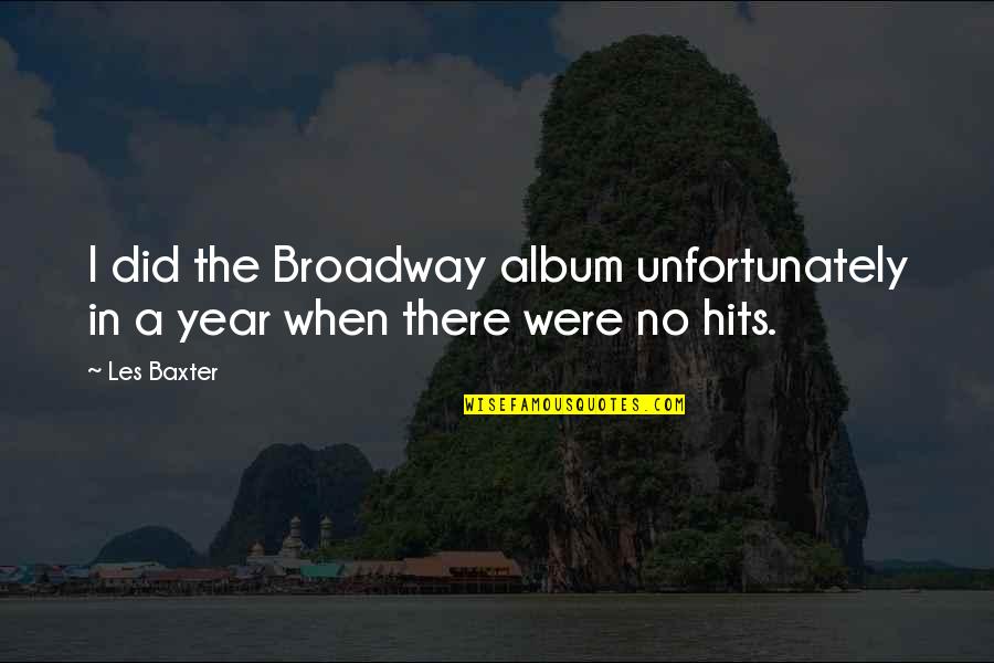 Sarah Outer Banks Quotes By Les Baxter: I did the Broadway album unfortunately in a