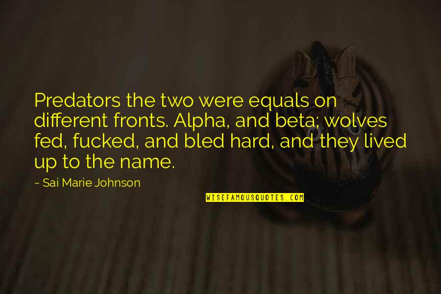 Sarah Rosetta Wakeman Quotes By Sai Marie Johnson: Predators the two were equals on different fronts.