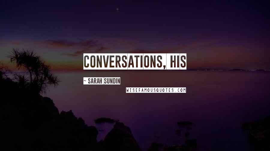 Sarah Sundin quotes: conversations, his