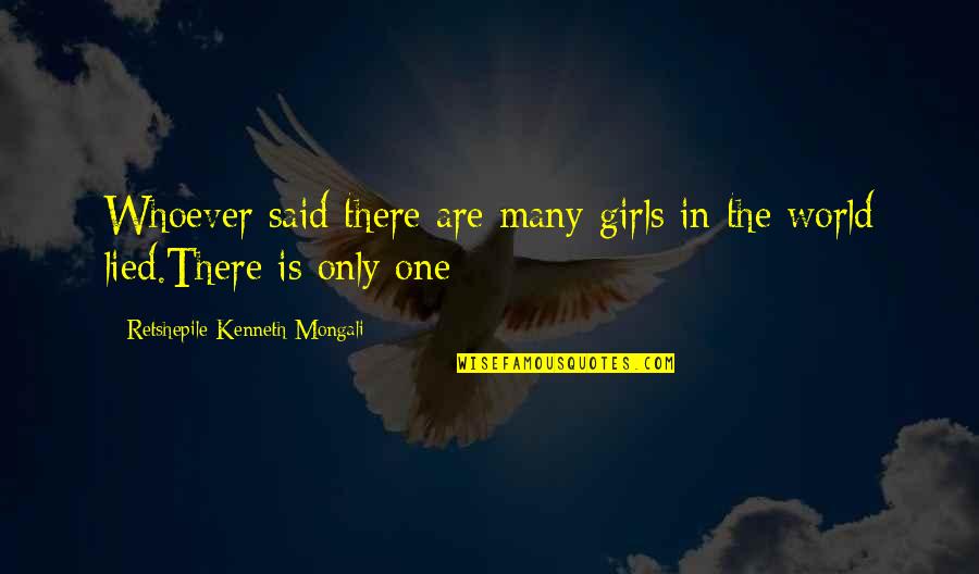 Sarah Susanka Quotes By Retshepile Kenneth Mongali: Whoever said there are many girls in the