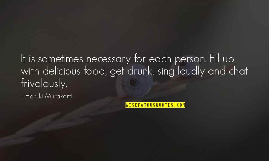 Sarah Vaughan Quotes By Haruki Murakami: It is sometimes necessary for each person. Fill