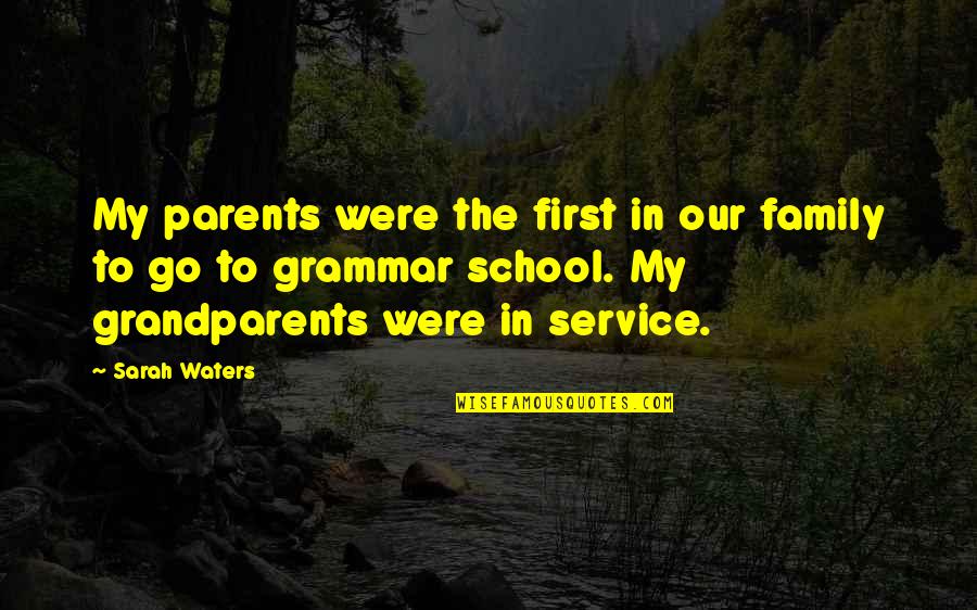 Sarah Waters Quotes By Sarah Waters: My parents were the first in our family