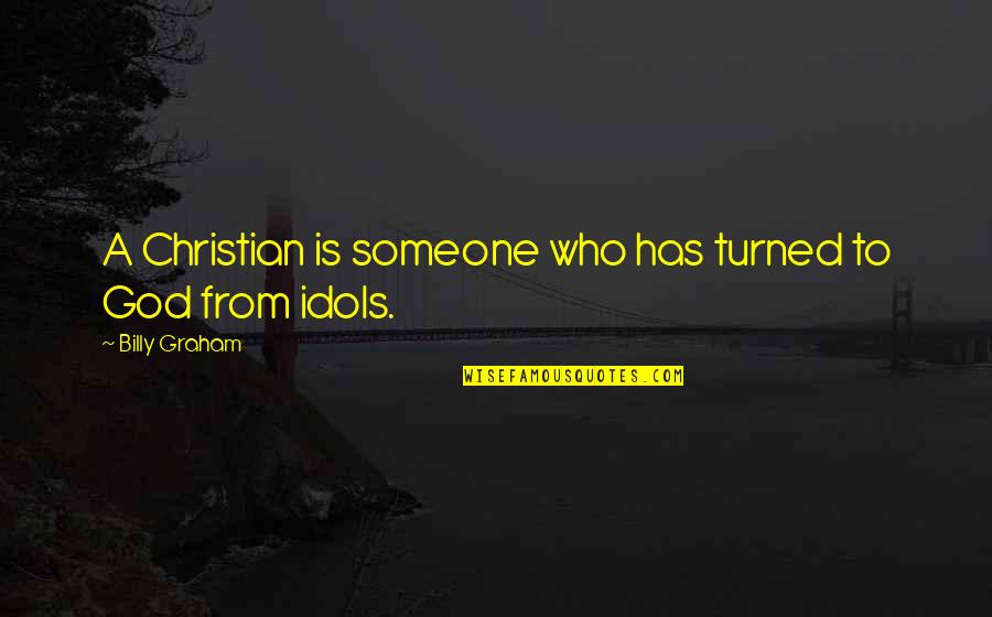 Sarai Quotes By Billy Graham: A Christian is someone who has turned to Sarai Quotes By Billy Graham: A Christian is someone who has turned to