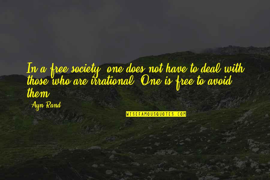Saraiva Tolerancia Quotes By Ayn Rand: In a free society, one does not have